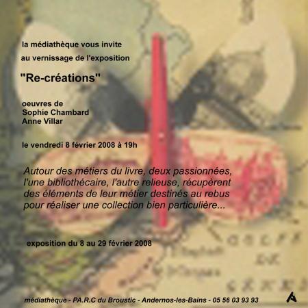 Re-créations, Médiathèque d'Andernos, février 2008